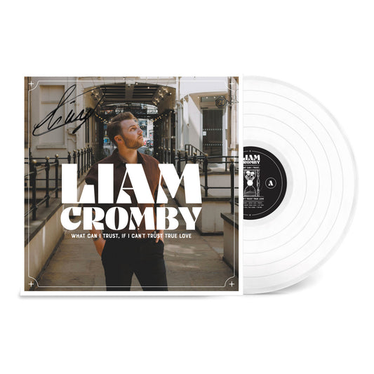 Liam Cromby 'What Can I Trust, If I Can't Trust True Love?'